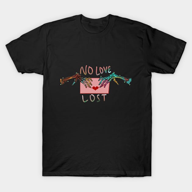 no love lost T-Shirt by griefchain